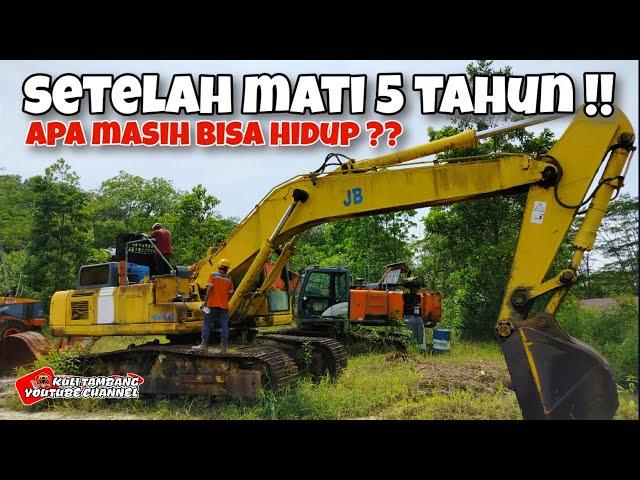 5 TAHUN TERTIDUR,DIBANGKITKAN KEMBALI MENGHIDUPKAN EXCAVATOR TERBENGKALAI | KULI TAMBANG