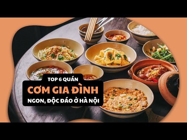 Top 6 quán CƠM GIA ĐÌNH ngon, độc đáo tại Hà Nội| toplist.vn