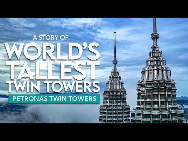 PETRONAS TWIN TOWERS - THE STORY [2022]