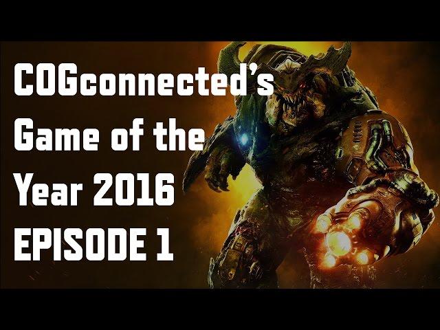 COGconnected's Game of the Year 2016 - Episode 1