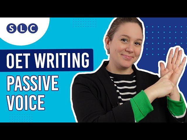 Your QUICK GUIDE to passive in OET WRITING