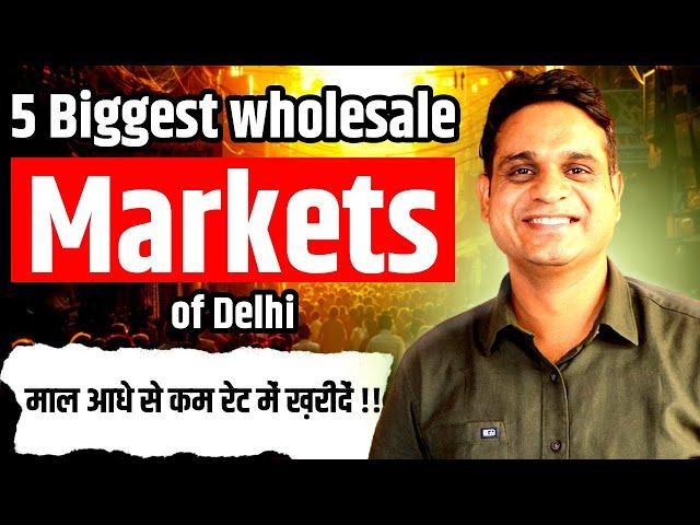 5 Biggest Wholesale Markets in Delhi | Business Idea under 50k  | Rise With Rahul