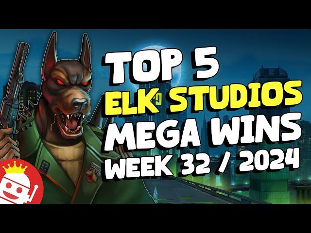  TOP 5 ELK STUDIOS MEGA WINS OF WEEK #32 - 2024