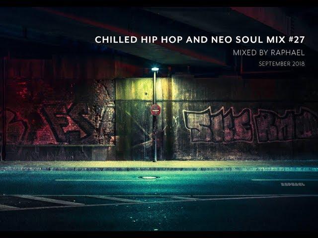 CHILLED HIP HOP AND NEO SOUL MIX #27