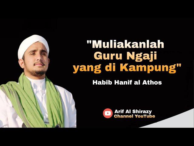 Muliakanlah Guru Ngaji yang di Kampung || Habib Hanif al Athos