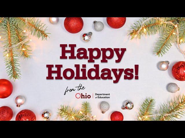 Happy Holidays from The Ohio Department of Education!