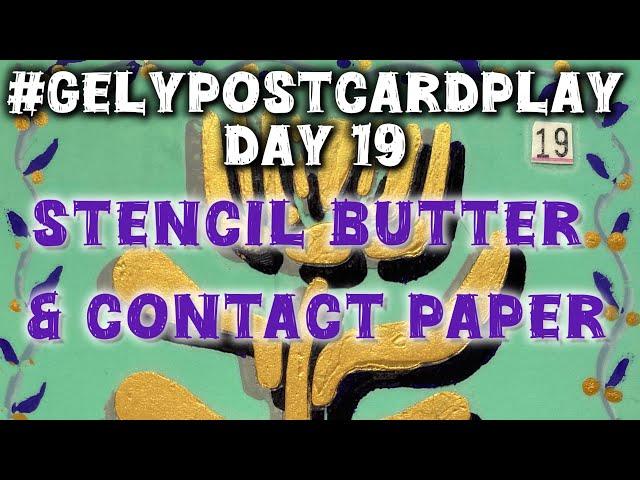 #gelypostcardplay Day 19: Stencil Butter and Contact Paper
