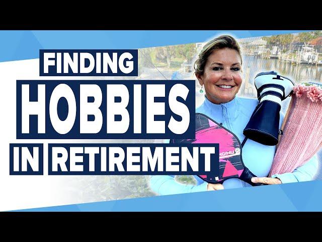 Finding New Hobbies In Retirement