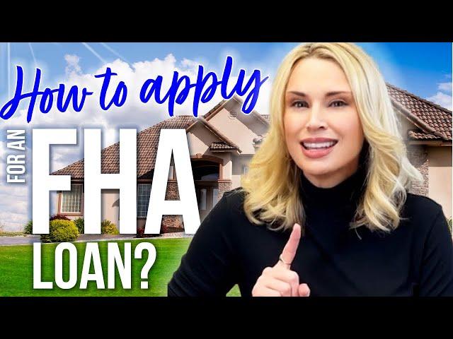 How Do I Apply for An FHA Loan? | FHA LOAN APPLICATIONS EXPLAINED