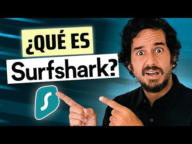 ¿Qué es Surfshark VPN? | Tutorial sobre cómo utilizar Surfshark VPN