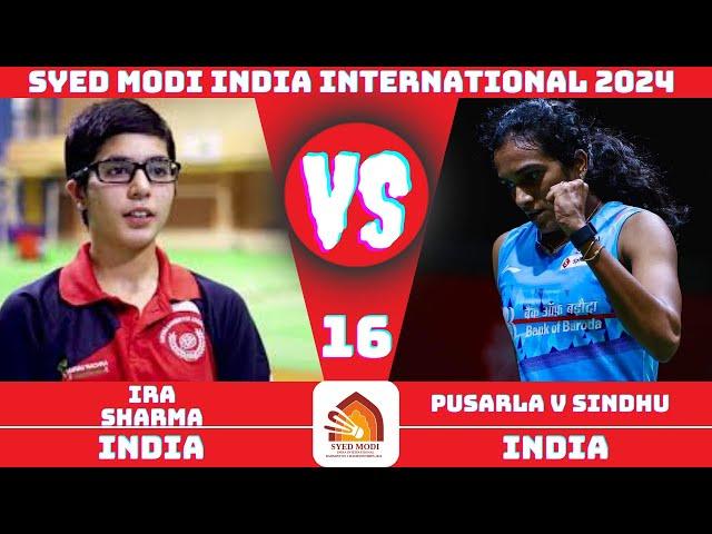 Pusarla V SINDHU (IND) vs (IND) Ira SHARMA | Syed modi India international Badminton 2024 | R16