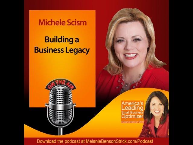 Building a Business Legacy with Michele Scism