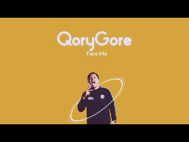 Qory Gore - Face Me (Lirik Video)