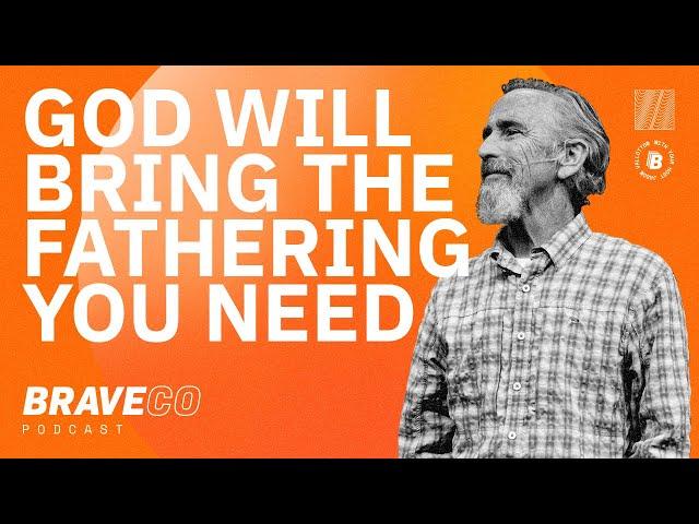 BraveCo Podcast 07: Fathered By God with John Eldredge