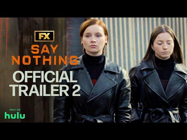 Say Nothing | Official Trailer 2 | FX