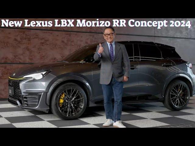 GR Has Corolla Power, 300 Hp,Appears to Be in Production Stage. New Lexus LBX Morizo RR Concept 2024