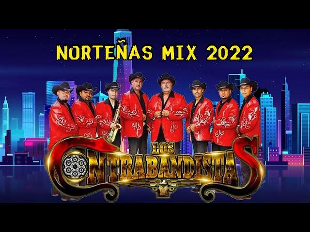 LOS CONTRABANDISTAS DE SAN LUIS - NORTEÑAS MIX 2022 - LOS MEJORES EXITOS MIX 2022