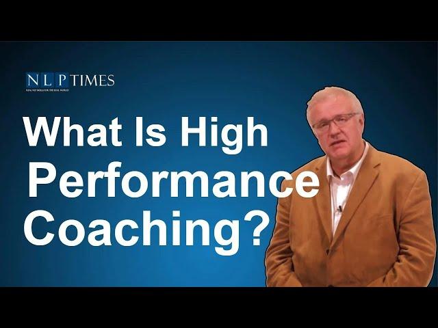 NLP Coaching: What it is High Performance Coaching?