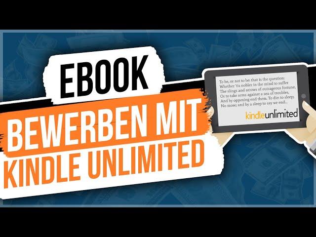 Ebook bewerben mit Kindle Unlimited - Fluch oder Segen für Kindle Publisher?