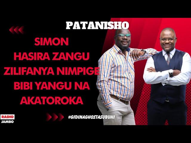 PATANISHO: SIMON - HASIRA ZANGU ZILIFANYA NIMPIGE BIBI YANGU NA AKATOROKA