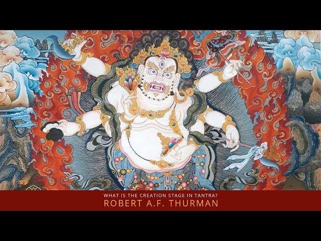 What is Creation Stage Tantra? Robert Thurman : Buddhism Explained - Force For Good Class Series