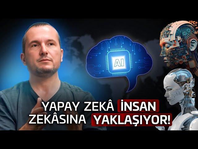 Yapay zekâ insan zekâsına yaklaşıyor! / Kerem Önder