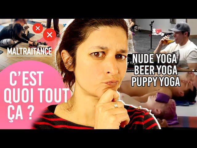 Yoga Nu, Yoga Chèvre, Yoga Bière… : “vrai” yoga ou arnaque ?