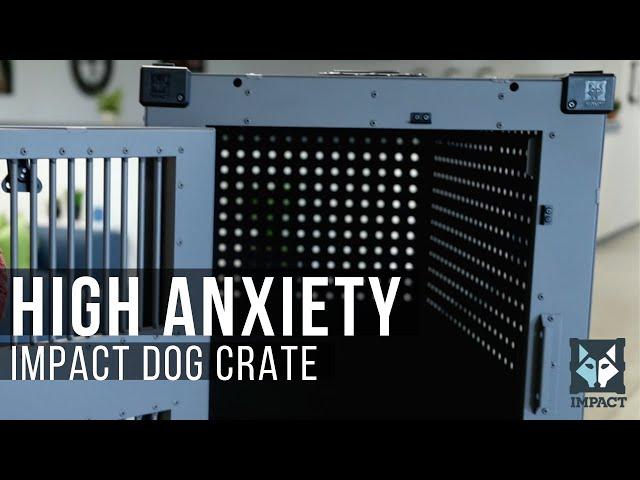 High Anxiety Impact Dog Crate - Features