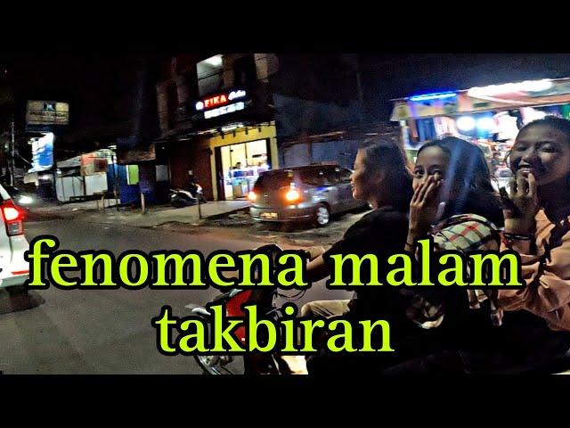 FENOMENA MALAM TAKBIRAN ‼️