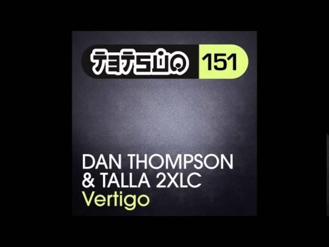 Dan Thompson & Talla 2XLC - Vertigo (Original Mix)