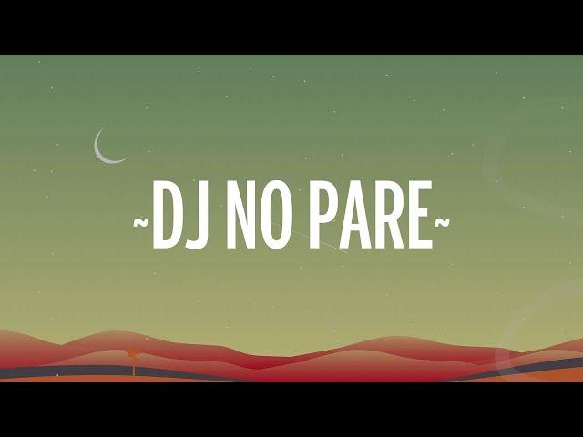 Justin Quiles - DJ No Pare Remix (Letra) ft. Natti Natasha, Farruko, Zion, Dalex, Lenny Tavárez