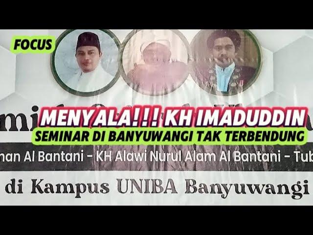 Seminar ilmiah SEJARAH ULAMA &nasab kh IMADUDDIN, KH Alawi, Tubagus Mogi