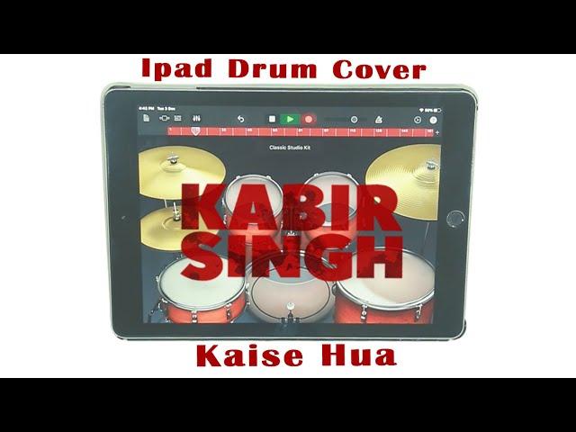 Kaise Hua - Kabir Singh | Ipad Drum Cover | By Vijay Yadavar.