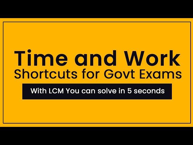 Time and Work Shortcuts for Govt competitive exams - Aptitude Made Easy, Math Tricks