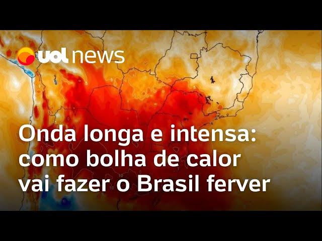 Onda de calor longa e intensa: como bolha de calor a 45ºC vai fazer o Brasil ferver