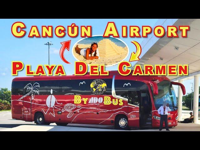 CANCUN Airport / PLAYA DEL CARMEN; By ADO Bus Step by Step Guide