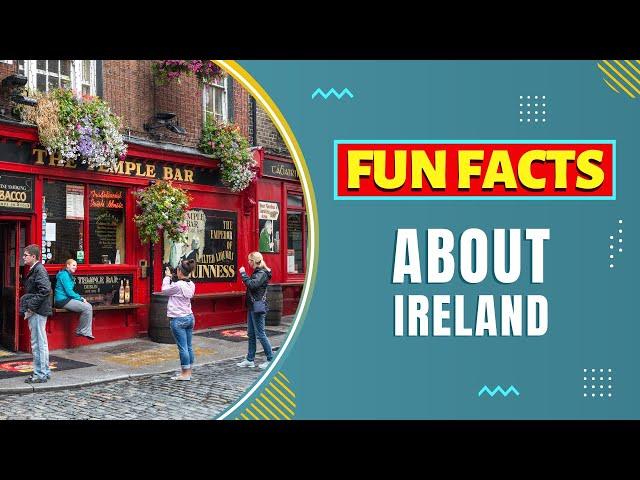 Fun Facts about Ireland (2023) ️