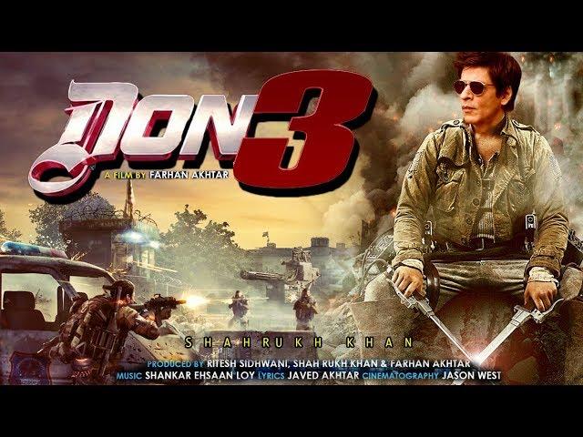 Don 3 : The Final Chapter | Don 3 Full Movie Details | Salman Khan , ShahRukh Khan , Farhan Akhtar