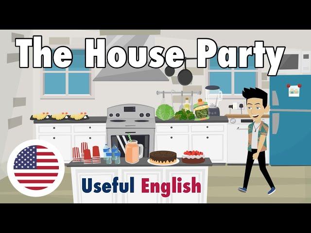 Learn Useful English: The House Party - The House Party