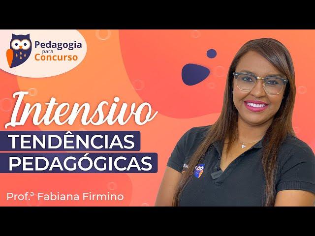 [Intensivo] Tendências Pedagógicas - Parte 2 | Pedagogia para Concurso