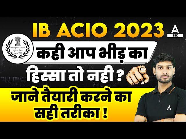 How to Prepare for IB ACIO Exam? | IB ACIO Preparation Strategy By Ashutosh Sir