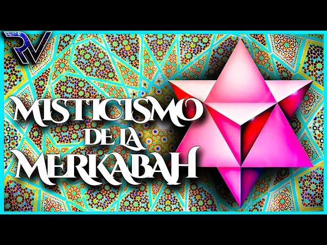 ¿Qué es el Misticismo de la Merkabá?