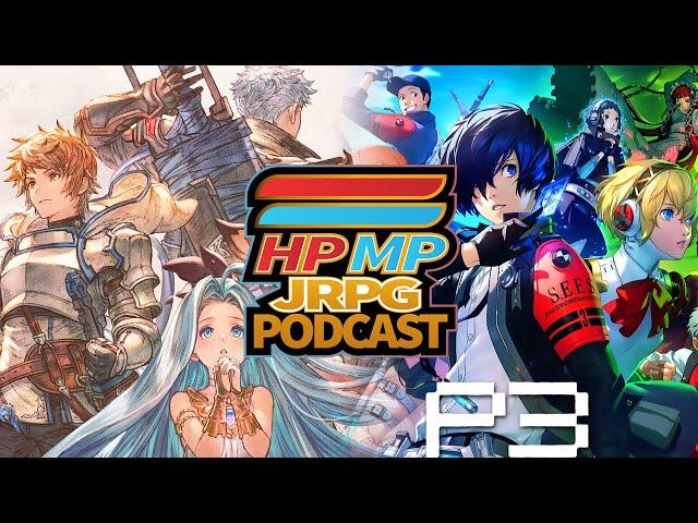 Persona 3 Reload | Granblue Fantasy Relink | Stellar Blade | Palworld | HP/MP JRPG Podcast Ep 101