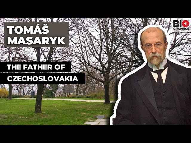 Tomáš Masaryk: The Father of Czechoslovakia