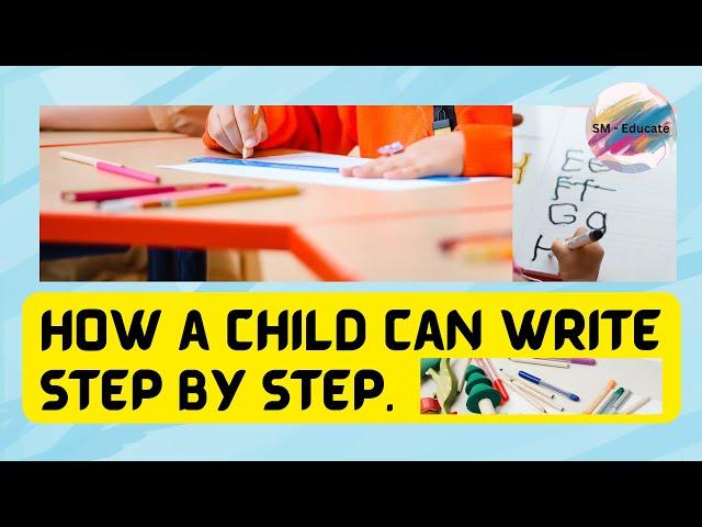 How a child can write step by step | Kid can start writing independent by using these steps