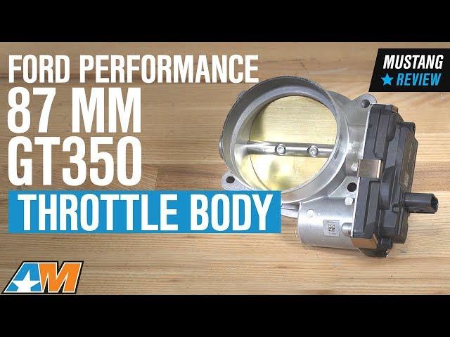 2015-2018 Mustang GT & GT350 Ford Performance 87MM GT350 Throttle Body Review