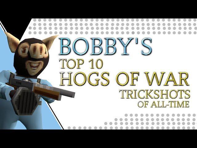 Hogs Of War | Bobby's Top 10 Trickshots Of All-Time (Outdated)