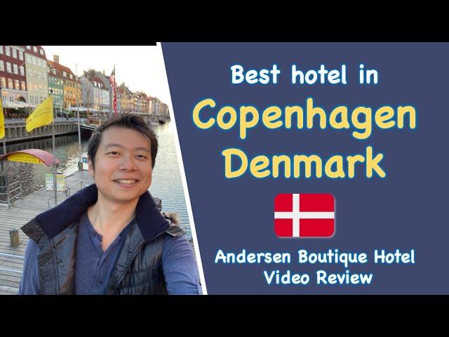 BEST HOTEL To Stay In COPENHAGEN, DENMARK?! Andersen Boutique Hotel Video Review