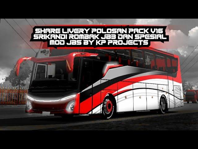 SHARE!!! LIVERY POLOSAN PACK V16 SRIKANDI ROMBAK JB3 DAN SPESIAL MOD JB5 BY KP PROJECTS || NO PW