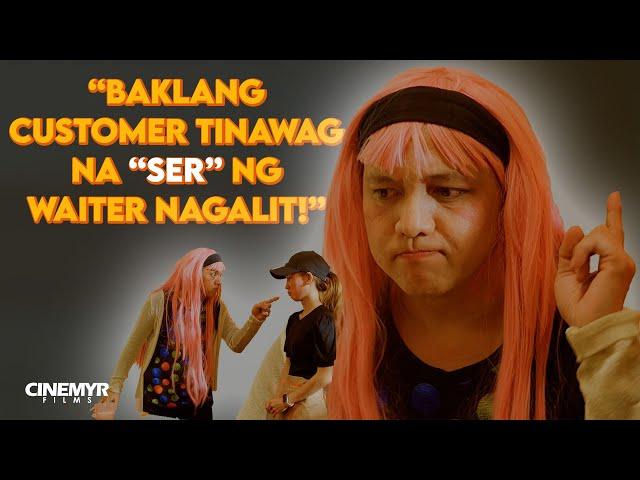 BAKLANG CUSTOMER TINAWAG NA "SER" NG WAITER, NAGALIT! | Cinemyr Films